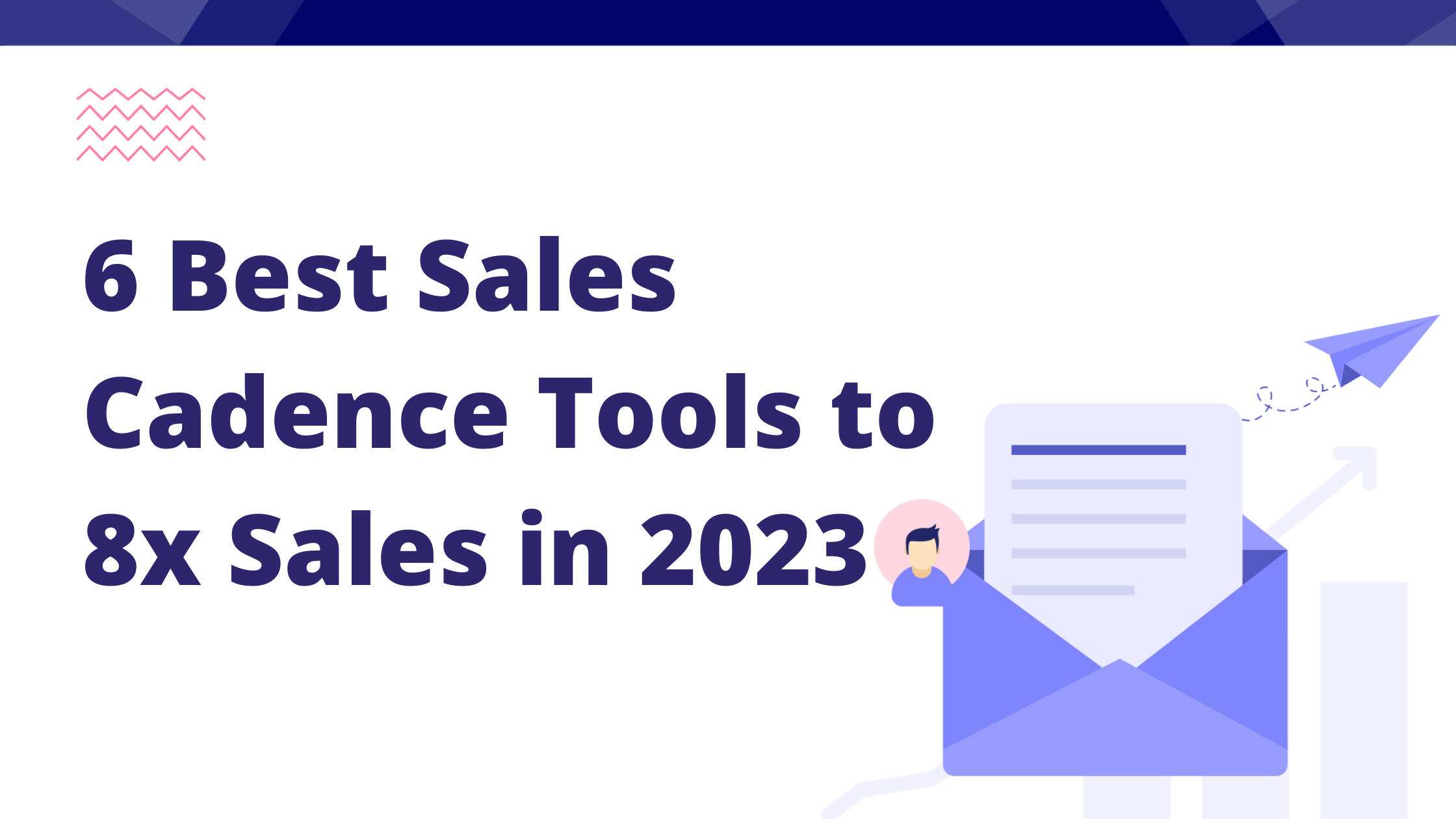 6 Best Sales Cadence Tools to 8x Sales in 2023 Reviewed